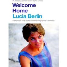 Welcome Home A Memoir with Selected Photographs and Letters