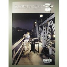 2004 Char-Broil Grill Ad - Say goodbye to your old grill