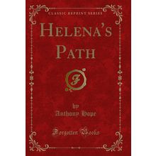 Helena's Path (Classic Reprint)