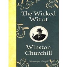 Wicked Wit Of Winston Churchill