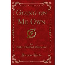Going on Me Own (Classic Reprint)