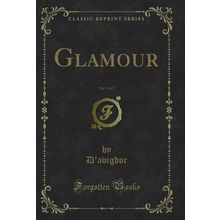 Glamour, Vol. 3 of 3 (Classic Reprint)