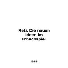 Reti. Die neuen idea im schachspiel. In English.