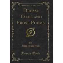 Dream Tales and Prose Poems (Classic Reprint)