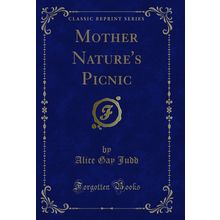 Mother Nature's Picnic (Classic Reprint)
