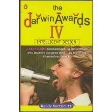 The Darwin Awards IV: Intelligent Design, by Wendy Northcutt. TPB