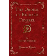 The Ordeal of Richard Feverel, Vol. 2 of 2 (Classic Reprint)