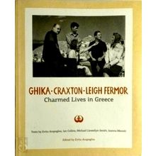 Ghika, Craxton, Leigh Fermor - Charmed Lives in Greece