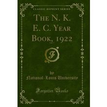 The N. K. E. C. Year Book, 1922, Vol. 7 (Classic Reprint)