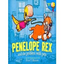 A Penelope Rex Book Penelope Rex And The Problem With Pets