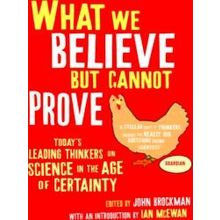 What We Believe But Cannot Prove