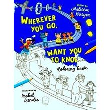 Wherever You Go, I Want You To Know Coloring Book