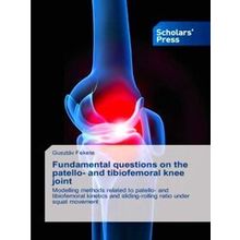 Fundamental questions on the patello: and tibiofemoral knee joint