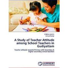 A Study of Teacher Attitude among School Teachers in Gudiyattam
