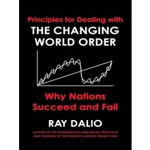 Principles for Dealing With the Changing World Order - Why Nations Succeed or Fa