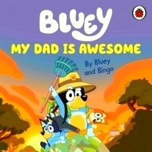 Bluey: My Dad Is Awesome