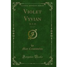 Violet Vyvian, Vol. 2 of 3: M. F. H (Classic Reprint)