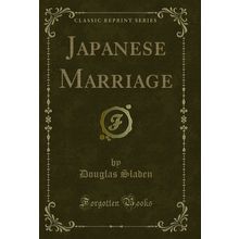 Japanese Marriage (Classic Reprint)