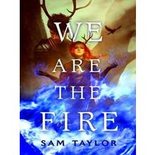 We Are The Fire