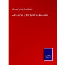 A Grammar of the Bulgarian Language