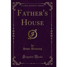 Father's House (Classic Reprint)