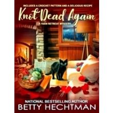 Yarn Retreat Mystery: Knot Dead Again