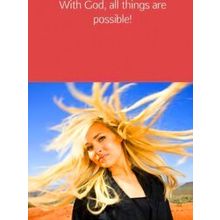 With God, all things are possible!