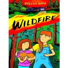 Wildfire (A Graphic Novel) by Breena Bard