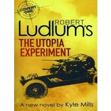 Robert Ludlum's The Utopia Experiment by Kyle Mills; Robert Ludlum