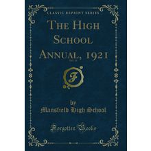 The High School Annual, 1921, Vol. 14 (Classic Reprint)