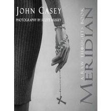 The Raw Thoughts: Meridian - John Casey