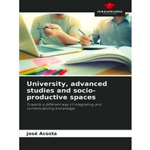 University, advanced studies and socio-productive spaces - Jose Acosta