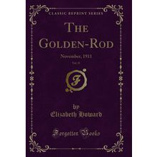 The Golden-Rod, Vol. 21: November, 1911 (Classic Reprint)