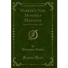 Harper's New Monthly Magazine, Vol. 5: June to November, 1852 (Classic Reprint)
