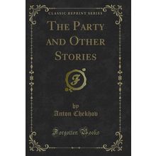 The Party and Other Stories (Classic Reprint)