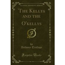 The Kellys and the O'kellys (Classic Reprint)