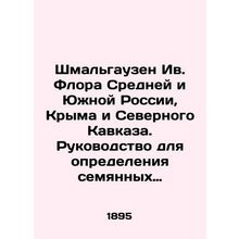 Schmalhausen Yves Flora of Central and Southern Russia, Crimea, and the Northern