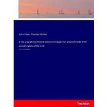 A new geographical, historical and commercial grammar and present state of the s