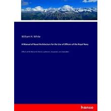 A Manual of Naval Architecture for the Use of Officers of the Royal Navy