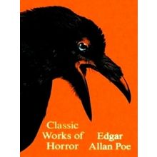 Classic Works of Horror - Edgar Allan Poe