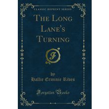 The Long Lane's Turning (Classic Reprint)