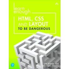 Learn Enough Html, Css And Layout To Be Dangerous - Lee Donahoe
