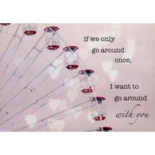 If We Go Around Once - I Want To Go Around With You - 14798