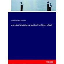A practical physiology;a text-book for higher schools