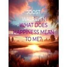 What does happiness mean to me?