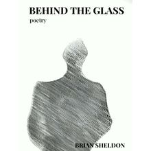 Behind the Glass by Brian Sheldon