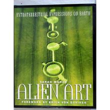 ALIEN ART UFO Extraterrestrial Expressions on Earth Sarah Moran book