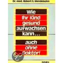 Wie Ihr Kind Gesund Aufwachsen Kann Auch Ohne Doktor