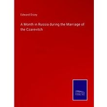 A Month in Russia during the Marriage of the Czarevitch