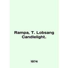 Rampa, T. Lobsang Candlelight. In English /Rampa, T. Lobsang Candlelight.